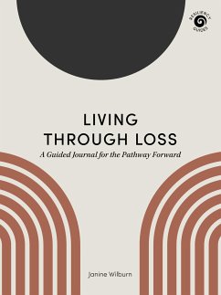 Living Through Loss: A Guided Journal for the Pathway Forward - Wilburn, Janine