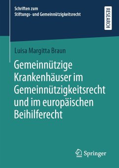 Gemeinnützige Krankenhäuser im Gemeinnützigkeitsrecht und im europäischen Beihilferecht (eBook, PDF) - Braun, Luisa Margitta