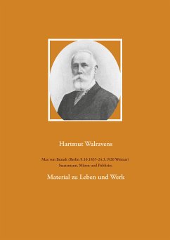 Max von Brandt (Berlin 9.10.1835-24.3.1920 Weimar) Staatsmann, Mäzen und Publizist. (eBook, ePUB) - Walravens, Hartmut