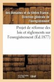 Projet de Réforme Des Lois Et Règlements Sur l'Enregistrement