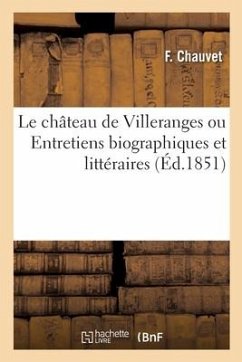Cover Le Château de Villeranges Ou Entretiens Biographiques Et Littéraires