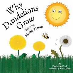 Why Dandelions Grow Featuring Mother Nature - Clark, Nita Marie