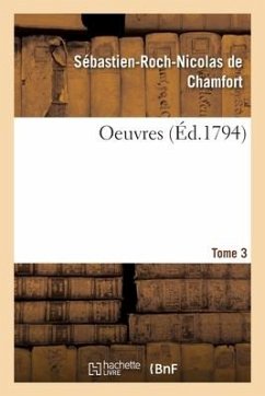 Oeuvres. Tome 3 - de Chamfort, Sébastien-Roch-Nicolas; Ginguené, Pierre-Louis