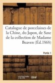 Catalogue de Porcelaines Anciennes de la Chine, Du Japon, de Saxe de la Collection de Madame Beaven
