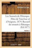 Les Sonnets de Pétrarque. Fêtes de Vaucluse et d'Avignon en 1874