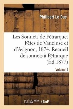 Les Sonnets de Pétrarque. Fêtes de Vaucluse et d'Avignon en 1874 - Le Duc-P