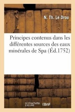 Principes Contenus Dans Les Différentes Sources Des Eaux Minérales de Spa - Le Drou, N. Th