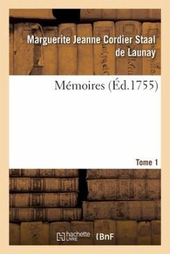 Memoires. Tome 1 - Staal de Launay, Marguerite Jeanne Cordier