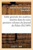 Table Générale Des Matières Insérées Dans Les Seize Premiers Volumes Du Journal Du Palais