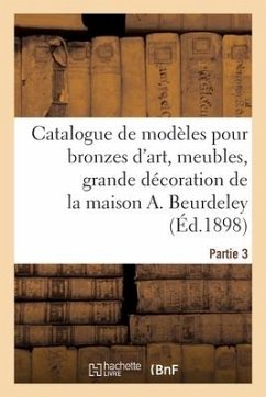 Catalogue de Modèles Pour Bronzes d'Art, Meubles de Style, de Grande Décoration - Dachery, A.