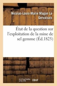 État de la Question Sur l'Exploitation de la Mine de Sel Gemme - La Gervaisais, Nicolas-Louis-Marie Magon