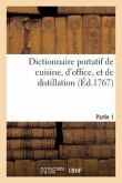 Dictionnaire Portatif de Cuisine, d'Office, Et de Distillation. Partie 1