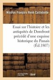 Essai Sur l'Histoire Et Les Antiquités de Domfront Précédé d'Une Esquisse Historique Sur Le Passais