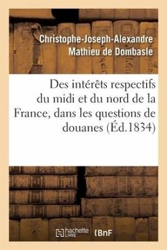 Des intérêts respectifs du midi et du nord de la France, dans les questions de douanes - Mathieu de Dombasle-C J a