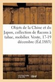 Objets de la Chine Et Du Japon, Collection de Flacons À Tabac, Mobilier Moderne, Tableaux