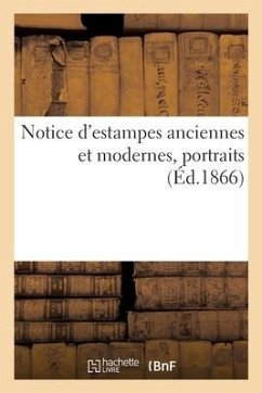 Notice d'Estampes Anciennes Et Modernes, Portraits - Vignères, Jean-Eugène