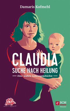 Claudia - Suche nach Heilung (eBook, ePUB) - Kofmehl, Damaris