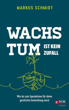 Wachstum ist kein Zufall (eBook, ePUB) - Schmidt, Markus