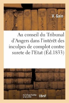 Cover Aux Membres de la Chambre Du Conseil Du Tribunal de Première Instance d'Angers: Dans l'Intérêt Des Inculpés de Complot Contre La Sureté de l'État