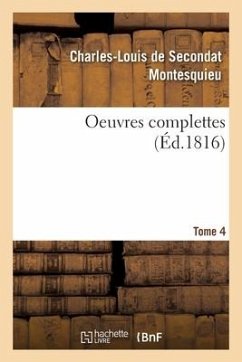Oeuvres Complettes. Tome 4 - Montesquieu
