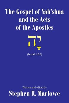 The Gospel of Yahshua and the Acts of the Apostles - Marlowe, Stephen R.