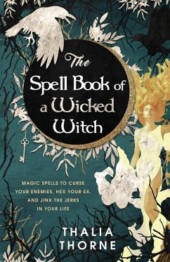 The Spell Book of a Wicked Witch - Thorne, Thalia