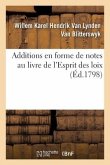 Additions En Forme de Notes Au Livre de l'Esprit Des Loix