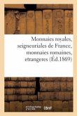 Monnaies Royales, Seigneuriales de France, Monnaies Romaines, Etrangeres