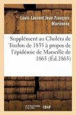 Supplément Au Choléra de Toulon de 1835 À Propos de l'Épidémie de Marseille de 1865