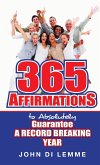 365 Affirmations to Absolutely Guarantee a Record-Breaking Year