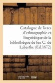 Catalogue d'Un Choix de Livres d'Ethnographie Et de Linguistique