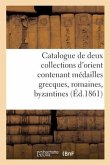 Catalogue de Deux Collections d'Orient Contenant Médailles Grecques, Romaines, Byzantines