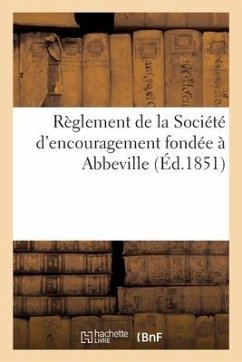 Règlement de la Société d'Encouragement Fondée À Abbeville, Pour l'Amélioration de la Race Chevaline - Collectif