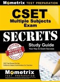 Cset Multiple Subjects Exam Secrets Study Guide: Cset Test Review for the California Subject Examinations for Teachers