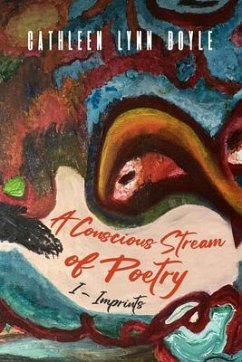 A Conscious Stream of Poetry ~ Imprints (eBook, ePUB) - Lynn, Cathleen