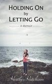 Holding On by Letting Go (eBook, ePUB)