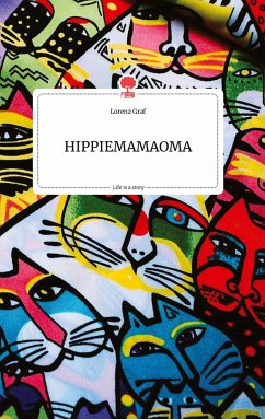 HIPPIEMAMAOMA. Life is a Story - story.one - Graf, Lorenz