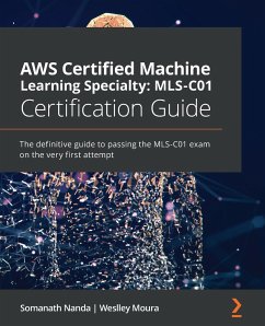 AWS Certified Machine Learning Specialty MLS-C01 Certification Guide - Nanda, Somanath; Moura, Weslley