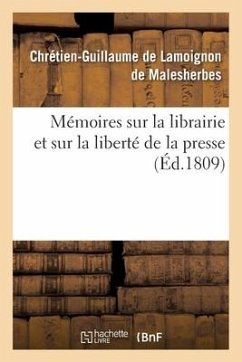 Mémoires Sur La Librairie Et Sur La Liberté de la Presse - de Lamoignon de Malesherbes, Chrétien-Guillaume