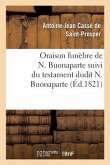 Oraison Funèbre de N. Buonaparte Suivi Du Testament Dudit N. Buonaparte: Le Tout Recueilli Par Un Conscrit Jambe de Bois