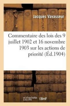 Commentaire Des Lois Des 9 Juillet 1902 Et 16 Novembre 1903 Sur Les Actions de Priorité - Vavasseur-J
