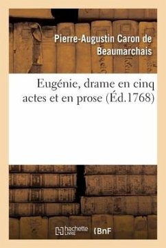 Eugénie, Drame En Cinq Actes Et En Prose - Beaumarchais-P a C