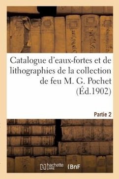 Catalogue d'Eaux-Fortes Et de Lithographies de la Collection de Feu M. G. Pochet. Partie 2 - Sapin, Léon