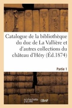 Catalogue de Livres Précieux Reliés En Maroquin de la Bibliothèque Du Duc de la Vallière - Collectif