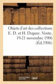 Objets d'Art, Peintures Et Estampes Du Japon Et de la Chine Des Collections E. D. Et H. Duparc