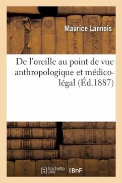 de l'Oreille Au Point de Vue Anthropologique Et Médico-Légal - Lannois, Maurice