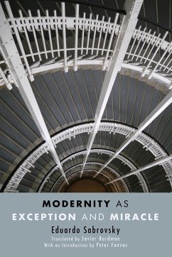 Modernity as Exception and Miracle - Sabrovsky, Eduardo