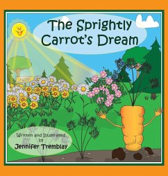 The Sprightly Carrot's Dream - Tremblay, Jennifer Erin