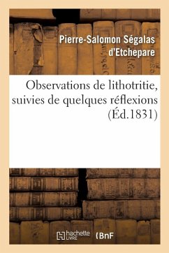 Cover Observations de Lithotritie, Suivies de Quelques Réflexions