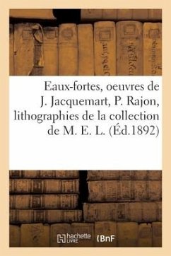 Eaux-Fortes Originales, Oeuvres de J. Jacquemart, P. Rajon, Lithographies - Collectif